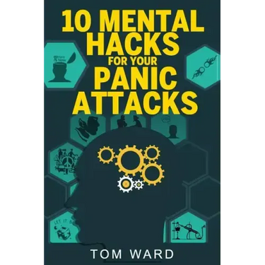 10 Mental Hacks For Your Panic Attacks