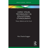 Using Visual Technology in Educational Ethnography: Theory, Method and the Visual