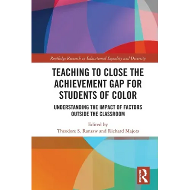 Teaching to Close the Achievement Gap for Students of Color: Understanding the Impact of Factors Outside the Classroom