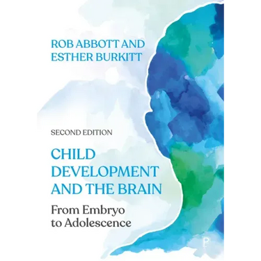 Child Development and the Brain: From Embryo to Adolescence