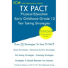 TX PACT Physical Education Early Childhood-Grade 12 - Test Taking Strategies