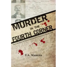 Murder in the Fourth Corner: True Stories of Whatcom County's Earliest Homicides