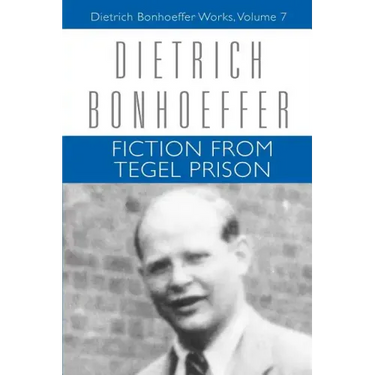 Fiction from Tegel Prison: Dietrich Bonhoeffer Works, Volume 7
