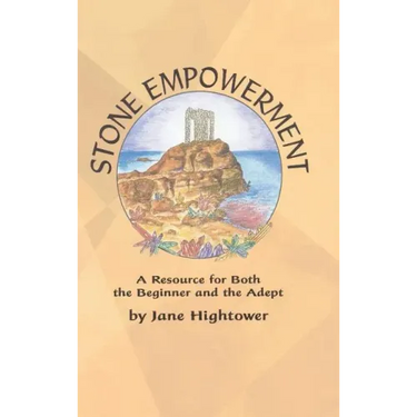 Stone Empowerment: A Resource for Both the Beginner and the Adept