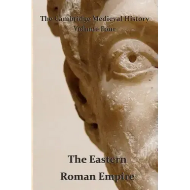 The Cambridge Medieval History vol 4 - The Eastern Roman Empire