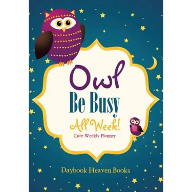 Owl Be Busy All Week! Cute Weekly Planner