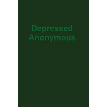 Depressed Anonymous 3rd Edition