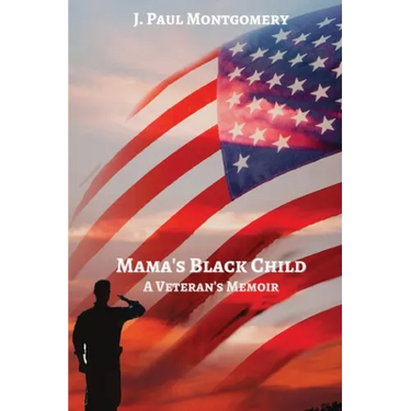 Mama's Black Child: A Veteran's Memoir