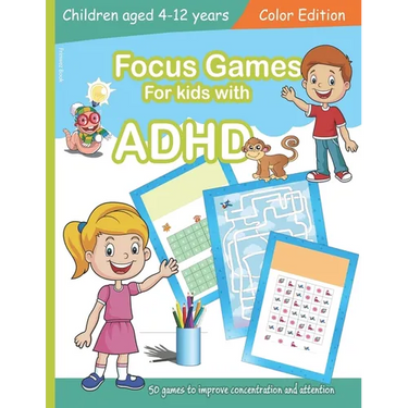 Focus Games For Kids With ADHD: 50 Games to Train Focus and Attention in Children with ADHD Books for Kids with ADHD - COLOR EDITION