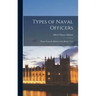 Types of Naval Officers: Drawn from the History of the British Navy