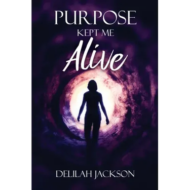Purpose Kept Me Alive