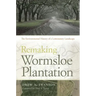 Remaking Wormsloe Plantation: The Environmental History of a Lowcountry Landscape