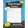 Hashi Bridges Puzzles Mixed Grids: Large Bridges Puzzles for adults (solutions included)