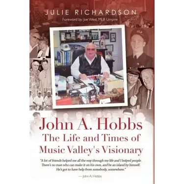 John A. Hobbs The Life and Times of Music Valley's Visionary