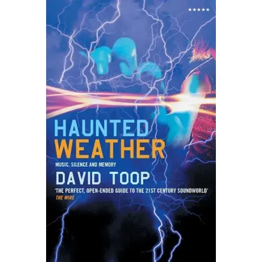 Haunted Weather: Music, Silence and Memory