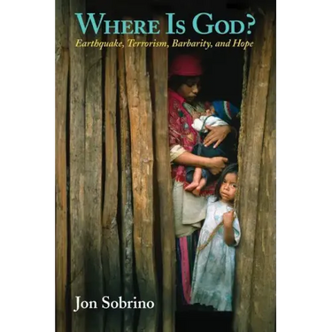 Where Is God?: Earthquake, Terrorism, Barbarity, and Hope