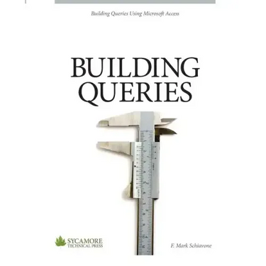 Building Queries: Using Microsoft Access 2010