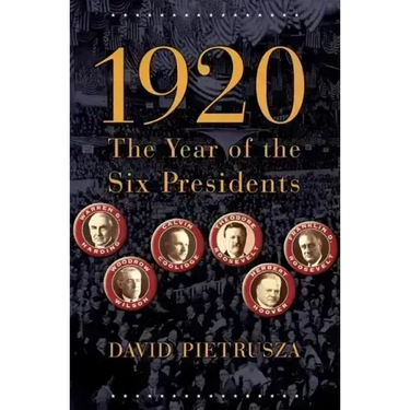 1920: The Year of the Six Presidents