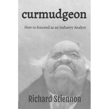 Curmudgeon: How to Succeed as an Industry Analyst