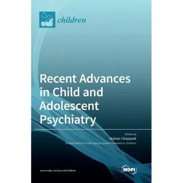 Recent Advances in Child and Adolescent Psychiatry