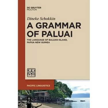A Grammar of Paluai: The Language of Baluan Island, Papua New Guinea