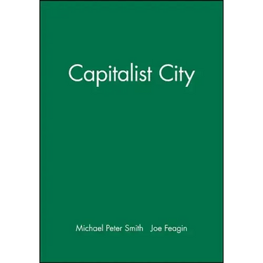 The Capitalist City: Global Restructuring and Community Politics