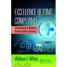 Excellence Beyond Compliance: Establishing a Medical Device Quality System