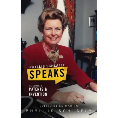 Phyllis Schlafly Speaks, Volume 4: Patents and Invention
