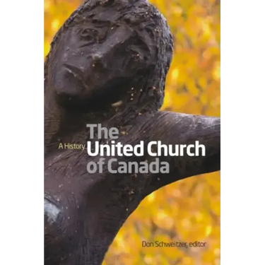 United Church of Canada: A History