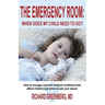 The Emergency Room: When Does My Child Need to Go?