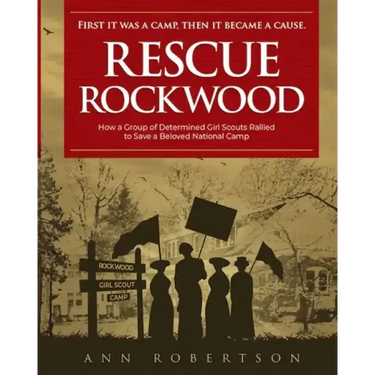 Rescue Rockwood: How a Group of Determined Girl Scouts Rallied to Save a Beloved National Camp