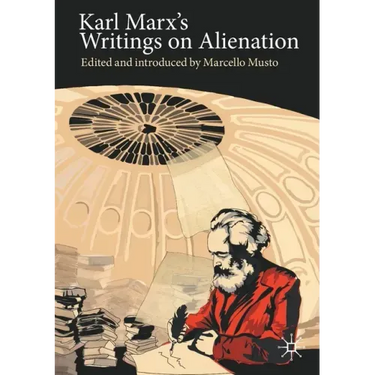 Karl Marx's Writings on Alienation