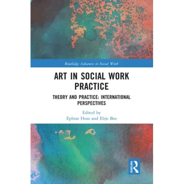 Art in Social Work Practice: Theory and Practice: International Perspectives