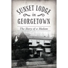 Sunset Lodge in Georgetown: The Story of a Madam