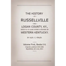 The History of Russellville and Logan County, Ky.: Which Is to Some Extent a History of Western Kentucky