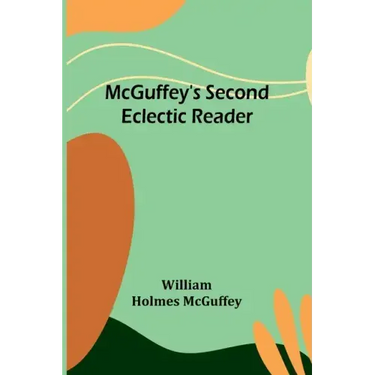 McGuffey's Second Eclectic Reader
