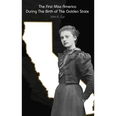 The First Miss America During the Birth of the Golden State