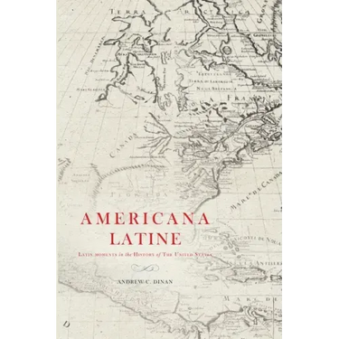Americana Latine: Latin Moments in the History of The United States