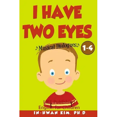 I Have Two Eyes Musical Dialogues: English for Children Picture Book 1-4