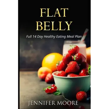 Flat Belly: Start Losing Weight Right Now!: Flat Belly Overnight, Diet, Cleanse, Smoothies, Flat Belly Breakthrough
