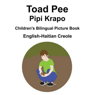 English-Haitian Creole Toad Pee/Pipi Krapo Children's Bilingual Picture Book
