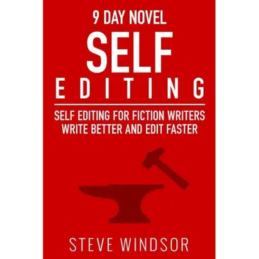 Nine Day Novel-Self-Editing: Self Editing For Fiction Writers: Write Better and Edit Faster