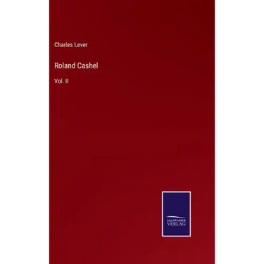 Roland Cashel: Vol. II