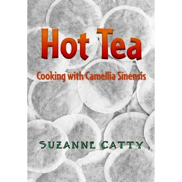 Hot Tea: Cooking with Camellia sinensis