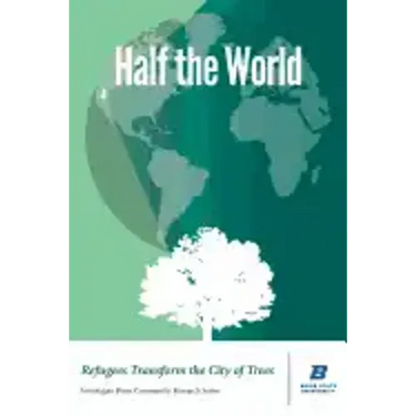 Half the World: Refugees Transform the City of Trees