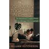 Growing Together in Christ: The Maximized Couples' Guide to a Stronger Devotional Life