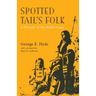 Spotted Tail's Folk, Volume 57: A History of the Brule Sioux