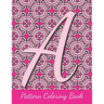 Pattern Coloring Book: monogram letters, intricate coloring pages for adults