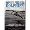 DEFENDER DOLPHINS The Story of "Project Short Time"