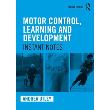 Motor Control, Learning and Development: Instant Notes, 2nd Edition